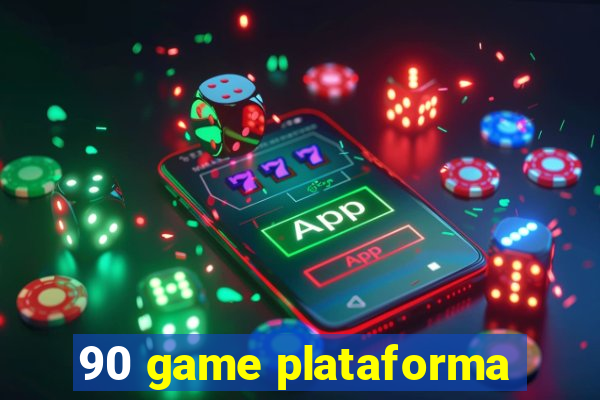 90 game plataforma